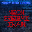 Neon Freight Train | Freight Trains & Horses