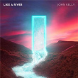 Like A River | John Kelly