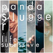 Life Subessive | Panda Slugger
