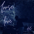 Loose Love | Ak