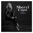 Be Myself | Sheryl Crow