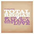 Total Reggae: From Jamaica With love | Roger Robin