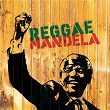 Reggae Mandela | Mighty Travellers