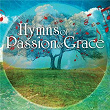 Hymns of Passion & Grace | The Festival Choir & Hosanna Chorus