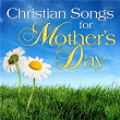 Christian Songs for Mother's Day | The Singing Gospelaires