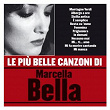 Le più belle canzoni di Marcella Bella | Marcella Bella