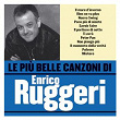 Le più belle canzoni di Enrico Ruggeri | Enrico Ruggeri