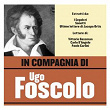 In compagnia di Ugo Foscolo | Vittorio Gassman