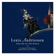Andriessen: Theatre of the World | Los Angeles Philharmonic Orchestra