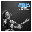 Canta Cartola | Teresa Cristina