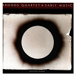 Early Music | Kronos Quartet
