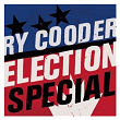 Election Special | Ry Cooder