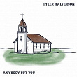 Anybody But You | Tyler Halverson