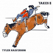 Takes 8 | Tyler Halverson