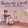 Gimme Love | Sia