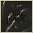 Too Playa | Lil Zay