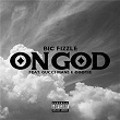 On God (feat. Gucci Mane & Cootie) | Bic Fizzle