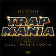 TrapMania (feat. Gucci Mane & Cootie) | Bic Fizzle