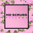 No Scrubs | Pillows