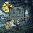 The Dead Don't Die | Sturgill Simpson