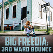 3rd Ward Bounce | Big Freedia