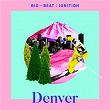 Big Beat Ignition: Denver | Break Science