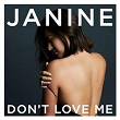 Don't Love Me | Janine
