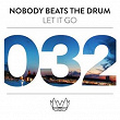 Let It Go | Nobody Beats The Drum