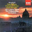 Respighi: Pini di Roma, Fontane di Roma & Feste Romane | Riccardo Muti