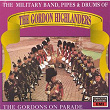 The Gordons On Parade | The Band Of The Gordon Highlanders