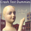 Give Yourself A Hand | Crash Test Dummies