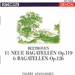 Beethoven: Bagatellen, Op. 119 & 126 | Valery Afanassiev