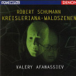 Robert Schumann: "Kreisleriana" & "Waldszenen" | Robert Schumann