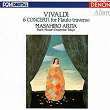 Vivaldi: 6 Concerti for Flauto traverso | Masahiro Arita