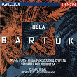 Bartók: Music for Strings, Percussion and Celesta, Concerto for Orchestra | Eliahu Inbal