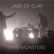 Live Monsters | Jars Of Clay