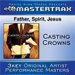 Father, Spirit, Jesus (Performance Tracks) | Casting Crowns