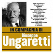 In compagnia di Giuseppe Ungaretti | Giuseppe Ungaretti