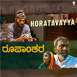 Horatavayya (From "Roopanthara") | Midhun Mukundan & Keerthan Bhandary