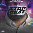 Stop Chat | Shaneil Muir & Cjthechemist