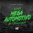 SUPER MEGA AUTOMOTIVO DA SACANAGEM | Dj Md Oficial & Mc Caio Da Vm