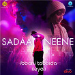 Sadaa Neene (From "Ibbani Tabbida Ileyali") | Gagan Baderiya, Nagarjun Sharma & Arun Kamath