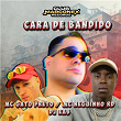 Cara de bandido | Mc Gato Preto, Mc Neguinho Rd & Dj Eas