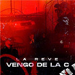 Vengo De La C | La Reve
