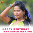 Happy Birthday Abhishek Bhaiya | Kiran Raj, Abhishek Shukla & Suman Samraat