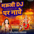 Bhauji DJ Par Nache | Jhunna Jharkhandi
