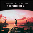 You Without Me (feat. Jaime Deraz) | Takaya Saito