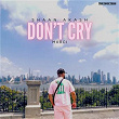 Don't Cry | Shaan Akash & Mxrci