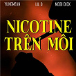 Nicotine Trên Môi | Yung Mean, Lil D & Mobi Dick