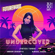 Undercover (Futurewave Season 1) | Jyotica Tangri, Gourov Dasgupta & Kunaal Vermaa